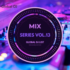 Global Dj List - Mix Series 13 - Featured Artists