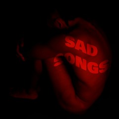 Sad Songs