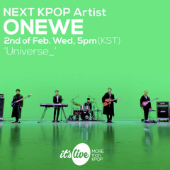 ONEWE - Universe_ (It’s Live)