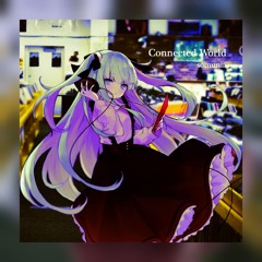 connected world(cexiria 2022 remix)