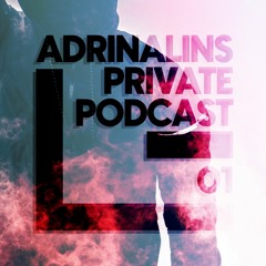 Adrinalins Private Podcast #1