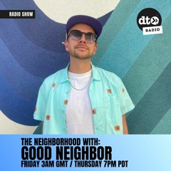 Good Neighbor presents: The Neighborhood 07