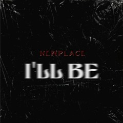 I'll be
