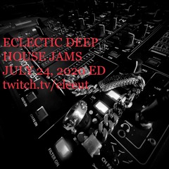 JULY 24, 2020 | ECLECTIC DEEP HOUSE JAMS | ITALO * NO WAVE * CLASSIC