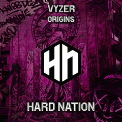 Vyzer - Origins [Hard Nation EXCLUSIVE]