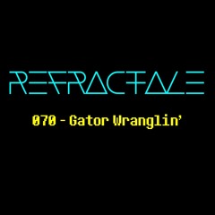 070 - Gator Wranglin'