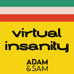 Virtual Insanity