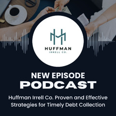 Huffman Irrell Co. Proven and Effective Strategies for Timely Debt Collection