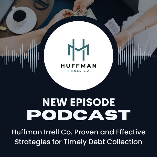 Huffman Irrell Co. Proven and Effective Strategies for Timely Debt Collection