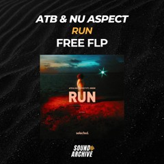 ATB & Nu Aspect - Run (Remake) [FREE FLP]