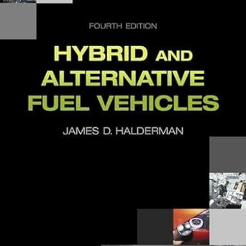 Stream Pdf(Download) Hybrid and Alternative Fuel Vehicles (Halderman