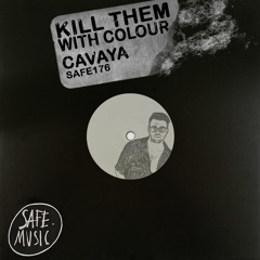 Kill Them With Colour - Cavaya (Tribe Mix)