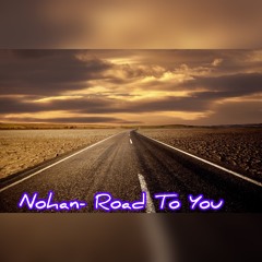 Nohan - Road To You  IMD*remix