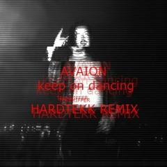 AVAION - keep on dancing ⸸ TEKKch666 HARDTEKK REMIX ⸸