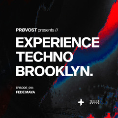 Experience Techno Brooklyn | Episode 010: Fede Maya