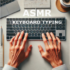 Slow Keyboard Typing Pt.6