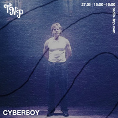Cyberboy @ Radio TNP 27.06.2025