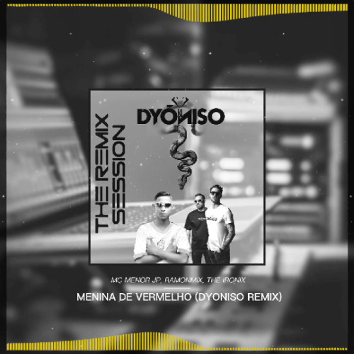 MC Menor JP, RAMONMIX, The Ironix - Menina de Vermelho (Dyoniso Extended Remix)