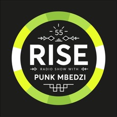 RISE Radio Show vol. 55 | Mixed by Punk Mbedzi