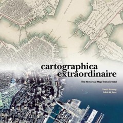 [GET] EBOOK EPUB KINDLE PDF Cartographica Extraordinaire: The Historical Map Transformed by  David R