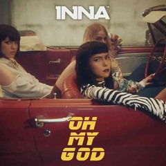 INNA - Oh My God (Ahmet Cinkaya Remix) Free Download!!