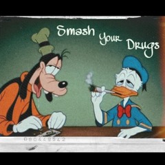 Smash Your Drugs