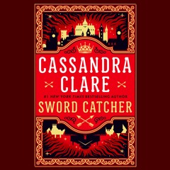 Sword Catcher by Cassandra Clare; Read by Christian Coulson and Fiona Hardingham