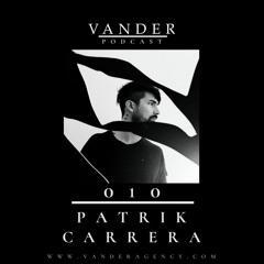 Vander Podcast #010 Pres. Patrik Carrera
