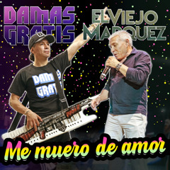 Me Muero de Amor (En Vivo) [feat. El Viejo Marquez]