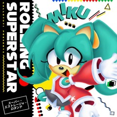 Rolling Superstar (feat. Hatsune Miku)