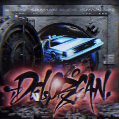 KORPE x ISRAMAN x KHEIS x ISMAPÉREZ x "DELOREAN”