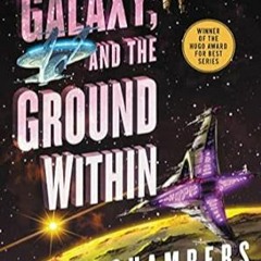 🧅EPUB & PDF [eBook] The Galaxy and the Ground Within: A Novel (Wayfarers Book 4) 🧅