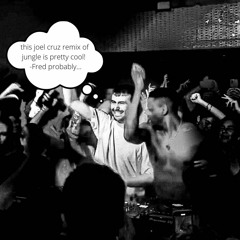 Fred Again... - Jungle (Joel Cruz Remix)