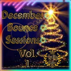 December Bounce Sessions Vol.1 By Dj Gabo