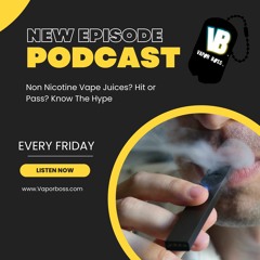 Non Nicotine Vape Juices - Hit Or Pass - Know The Hype