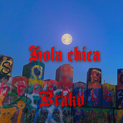 Hola chica -Brako