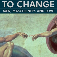 [PDF] The Will to Change: Men, Masculinity, and Love {fulll|online|unlimite)