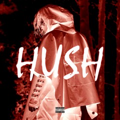 HUSH [ Prod. MYSLF ]