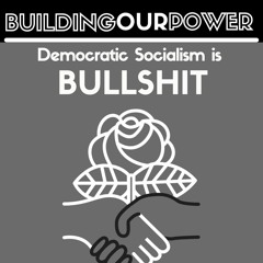 Democratic Socialism is Bullsh*t | Blood in My Eye Part 10