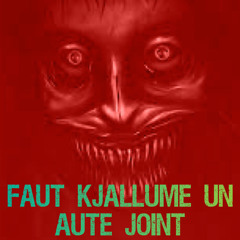 faut.kjallume un aute joint