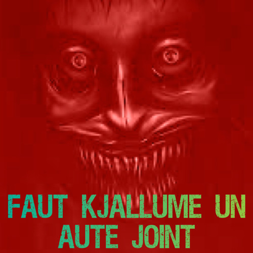faut.kjallume un aute joint