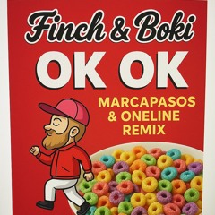 FiNCH & Boki - OK OK ( Marcapasos & OneLine Remix ) Soundcloud Cut