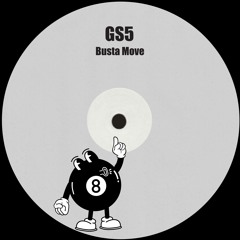 GS5 - Busta Move (Original Mix) [Free Download]