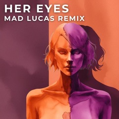 Charlie Jeer - Her Eyes (Mad Lucas Remix) | FREE DOWNLOAD