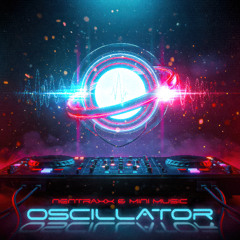 OSCILLATOR (Nentraxx & Mini Music Remix)