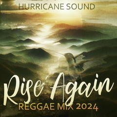 Rise Again Reggae Mix 2024