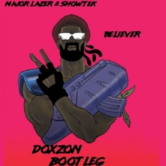 Major Lazer - Believer (DoxZon Bootleg)
