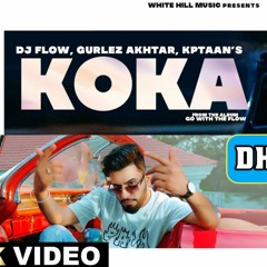 Koka Dj Flow - Dhol Remix - New Punjabi Song 2024