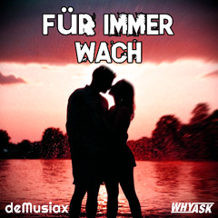 deMusiax x WhyAsk! - Für immer Wach