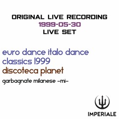Euro Dance Italo Dance Classics 1999s, Club Mix - Discoteca Planet [Imperiale]